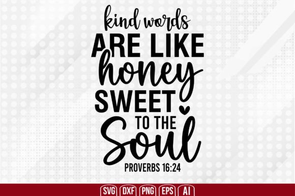 Download Kind Words Are Like Honey Sweet to the S - Kind words are like honey sweet to the s Collection