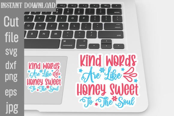 Download Kind Words Are Like Honey Sweet to the Soul - Kind words are like honey sweet to the s Collection
