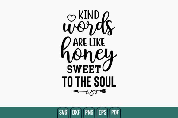 Download Kind Words Are Like Honey Sweet to the S - Kind words are like honey sweet to the s Collection