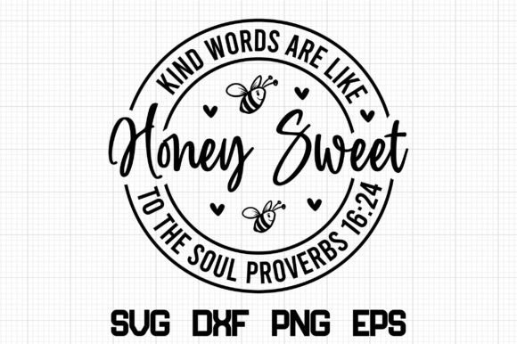 Download Kind Words Are Like Honey Sweet to the S - Kind words are like honey sweet to the s Collection