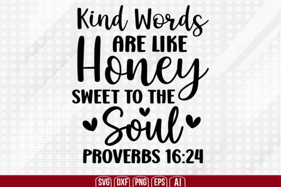 Download Kind Words Are Like Honey Sweet to the S - Kind words are like honey sweet to the s Collection